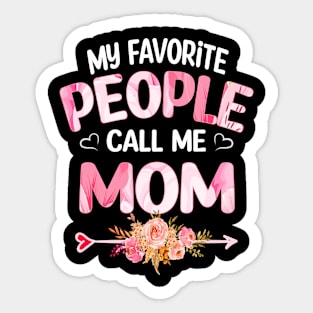 mom my favorite people call me mom Sticker
